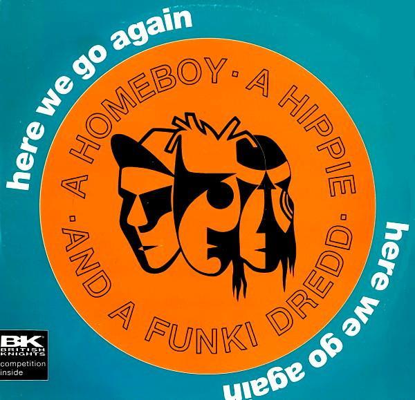 A Homeboy, A Hippie & A Funki Dredd - Here We Go Again