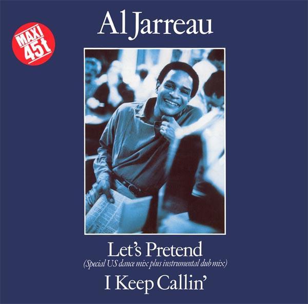 Al Jarreau - Let's Pretend (Special US Dance Mix Plus Instrumental Dub Mix) / I Keep Callin'