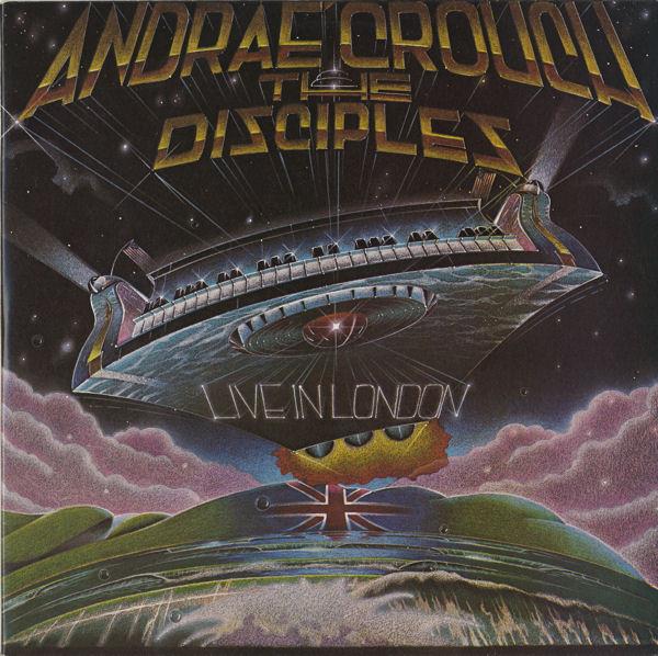 Andraé Crouch & The Disciples - Live In London