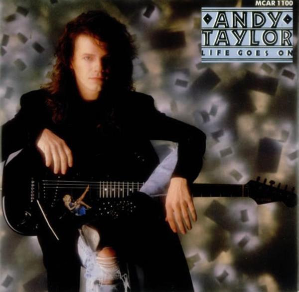 Andy Taylor - Life Goes On