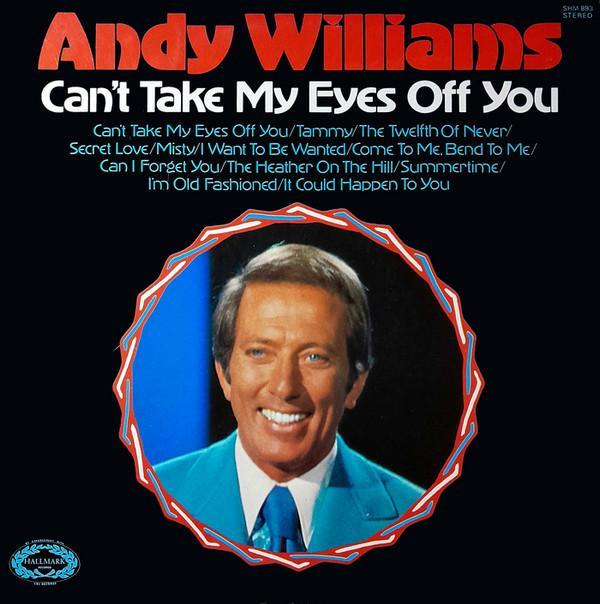 Andy Williams - Can't Take My Eyes Off You