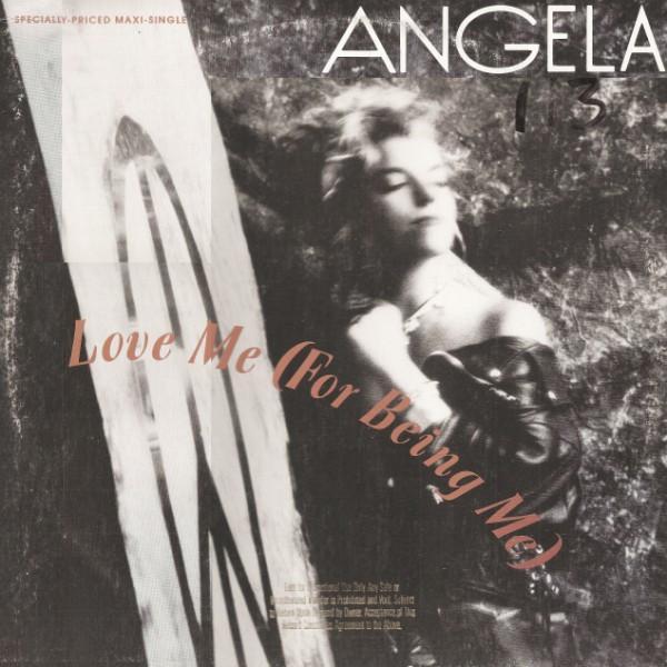 Angela (9) - Love Me (For Being Me)