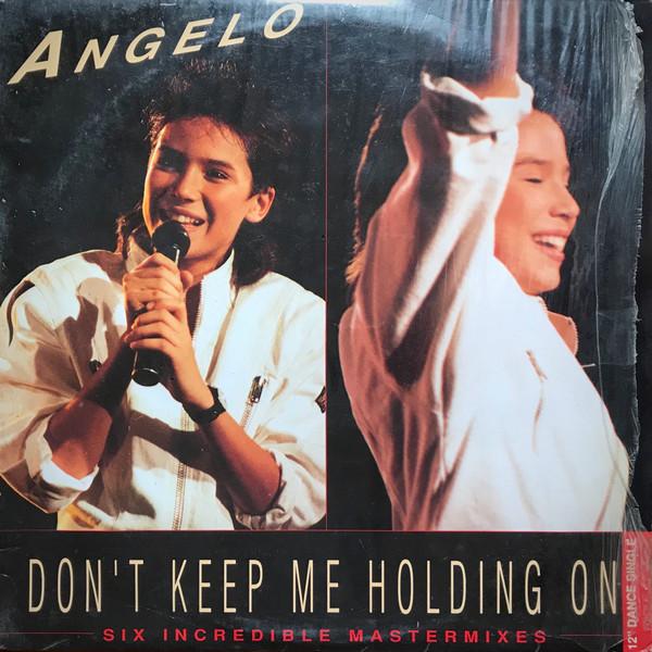 Angelo  - Don't Keep Me Holding On