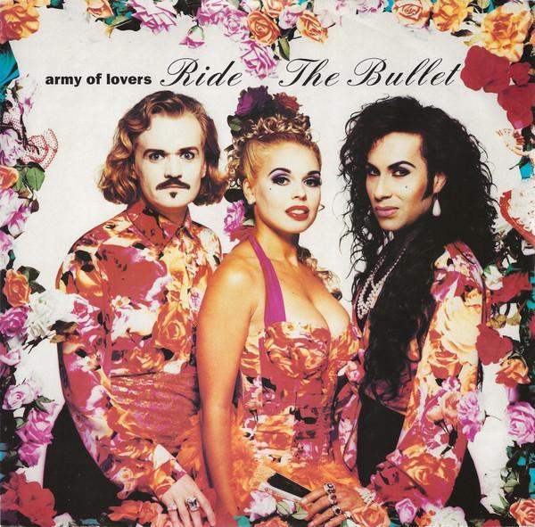 Army Of Lovers - Ride The Bullet