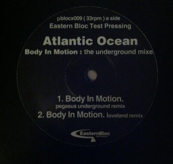Atlantic Ocean - Body In Motion (The Underground Mixes)