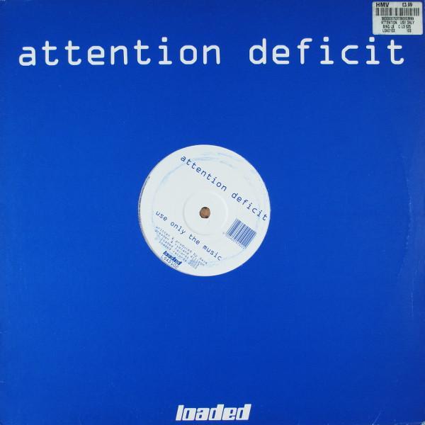 Attention Deficit - Use Only The Drugs / Use Only The Music