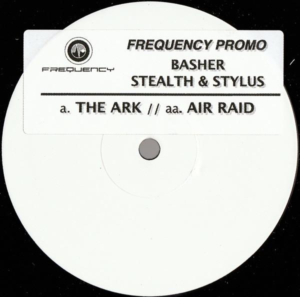 Basher, Stealth & Stylus - The Ark / Air Raid