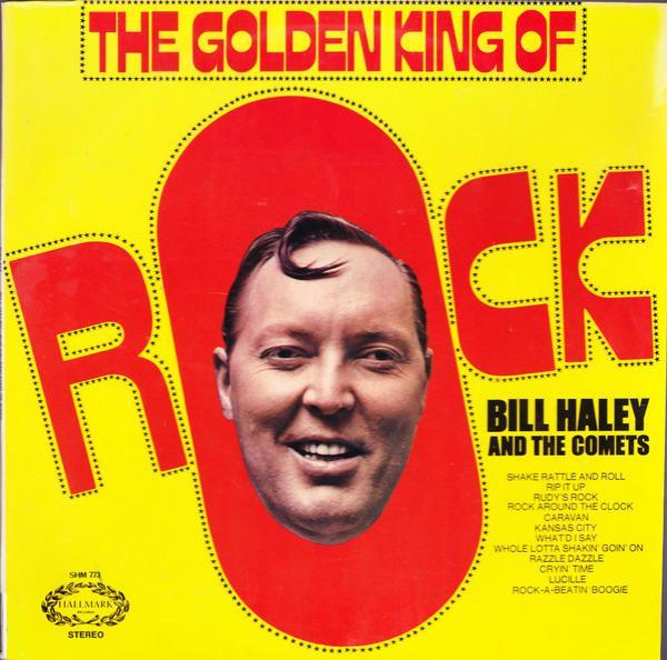 Bill Haley And His Comets - The Golden King Of Rock