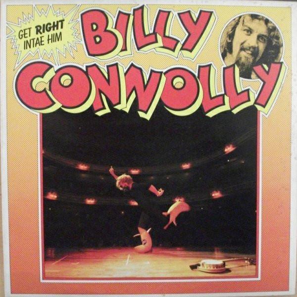 Billy Connolly - Get Right Intae Him