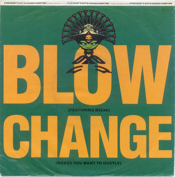 Blow - Change (Makes You Want To Hustle)