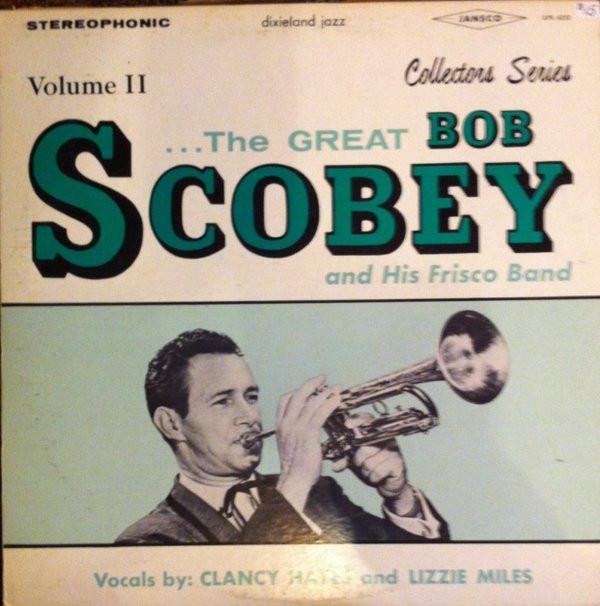 Bob Scobey's Frisco Band - The Great Bob Scobey And His Frisco Band, Volume II