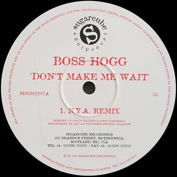 Boss Hogg - Don't Make Me Wait