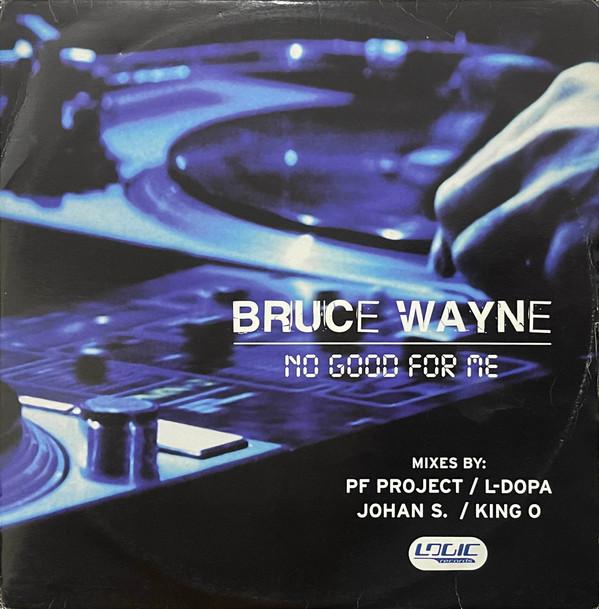 Bruce Wayne - No Good For Me