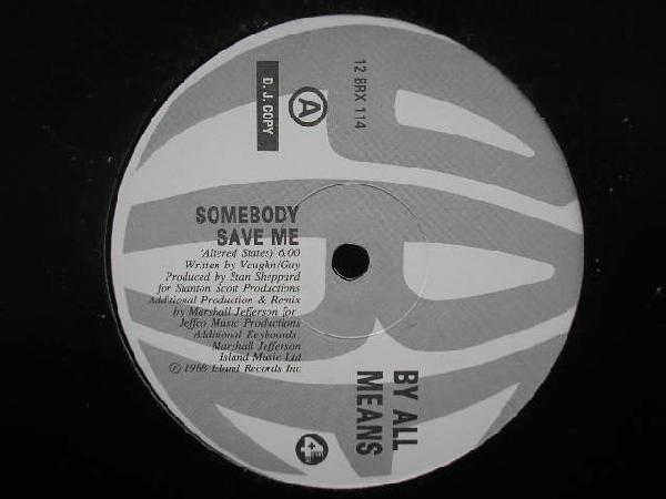 By All Means - Somebody Save Me (Altered States)