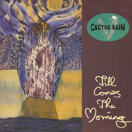 Cactus Rain - Till Comes The Morning
