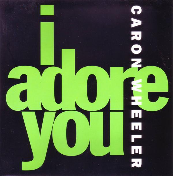 Caron Wheeler - I Adore You