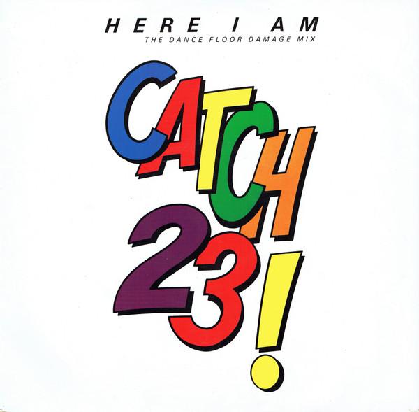 Catch 23 - Here I Am (The Dance Floor Damage Mix)