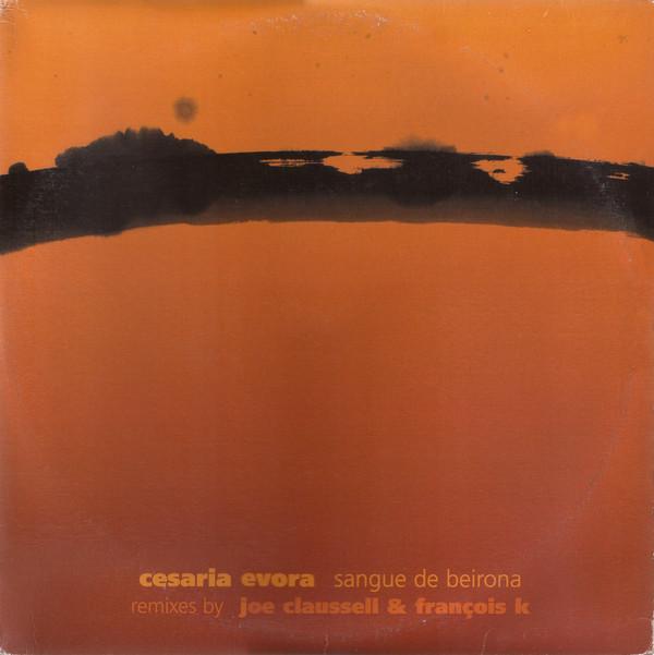 Cesaria Evora - Sangue De Beirona (Remixes By Joe Claussell & François K)