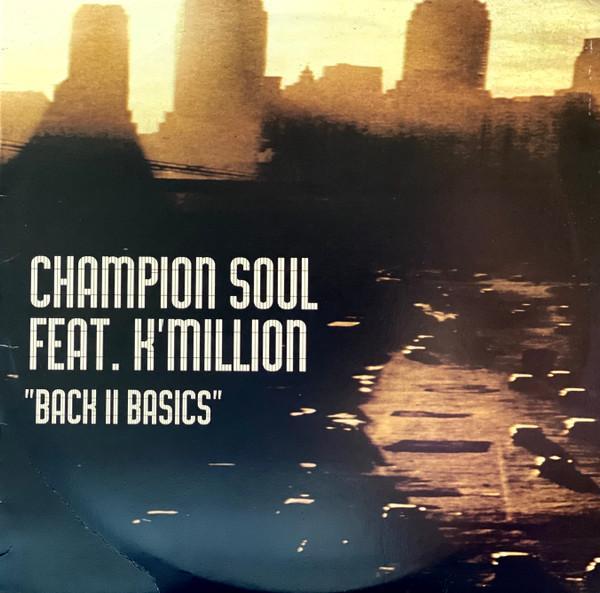 Champion Soul, K'Million - Back II Basics