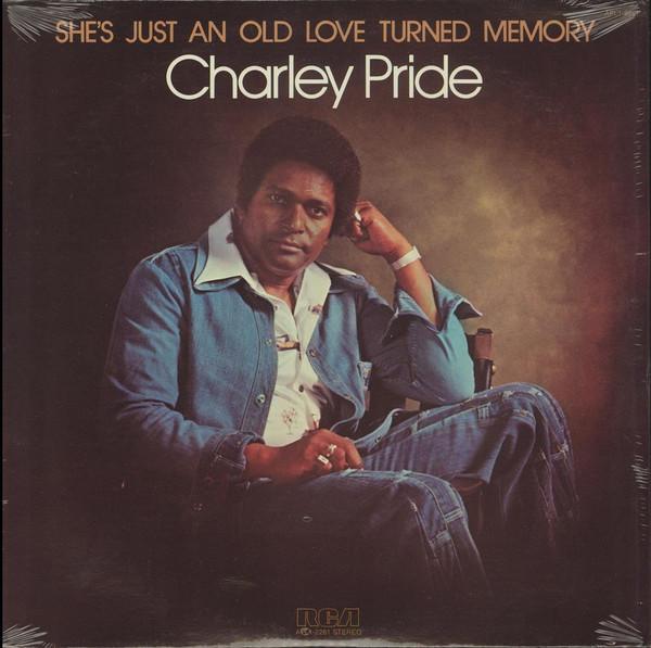 Charley Pride - She's Just An Old Love Turned Memory