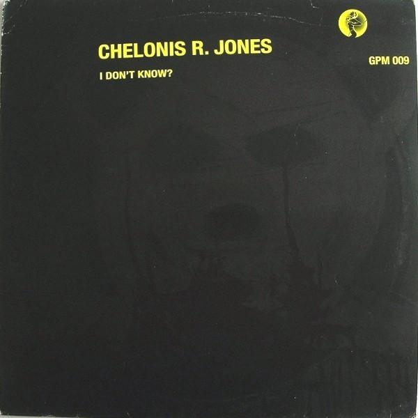Chelonis R. Jones - I Don't Know?