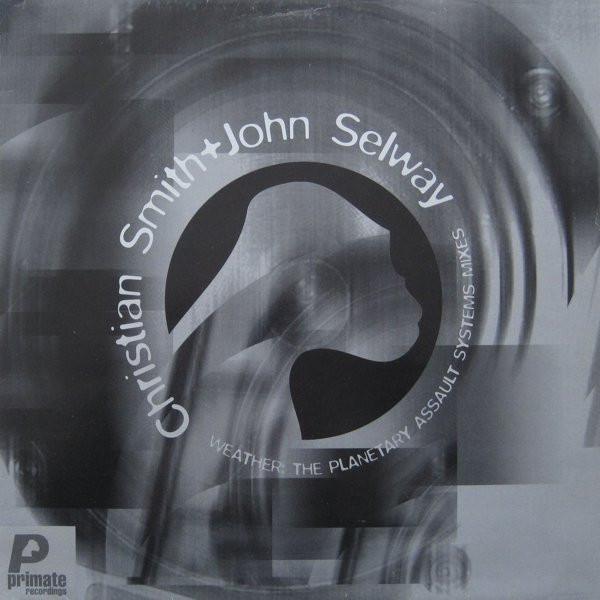 Christian Smith & John Selway - Weather: The Planetary Assault Systems Mixes