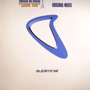 Cirque De Paris - Know You (Original Mixes)
