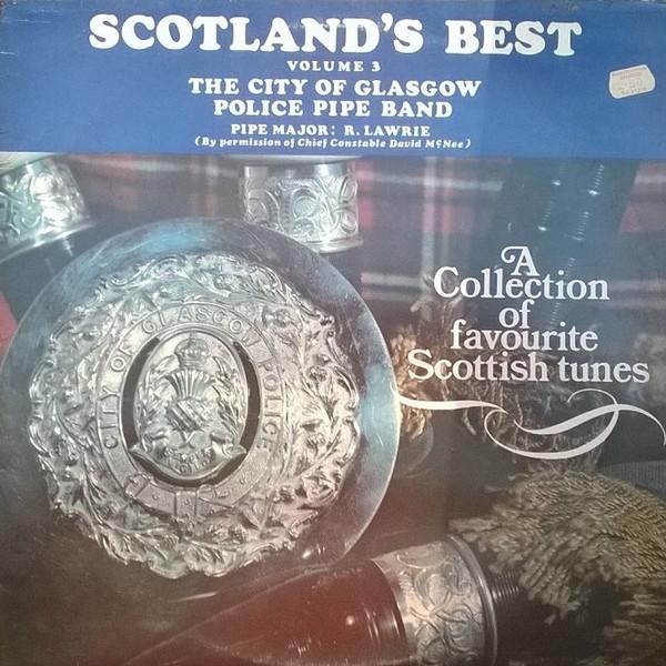 City Of Glasgow Police Pipe Band, Pipe-Major Ronald Lawrie - Scotland's Best Volume 3