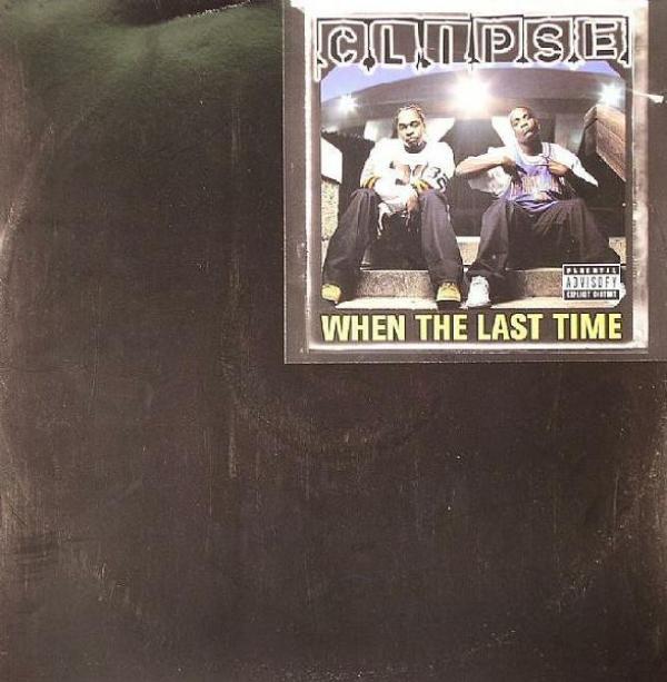 Clipse - When The Last Time