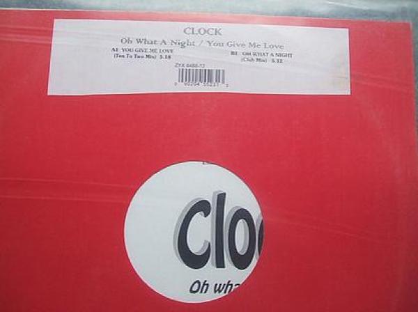 Clock - Oh What A Night / You Give Me Love