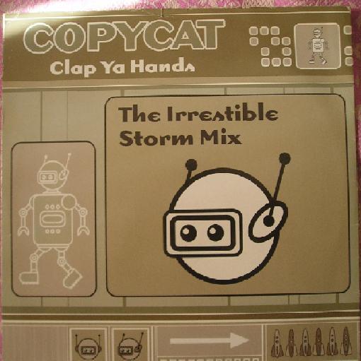 Copycat - Clap Ya Hands (The Irrestible Storm Mix)