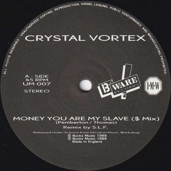 Crystal Vortex - Money You Are My Slave