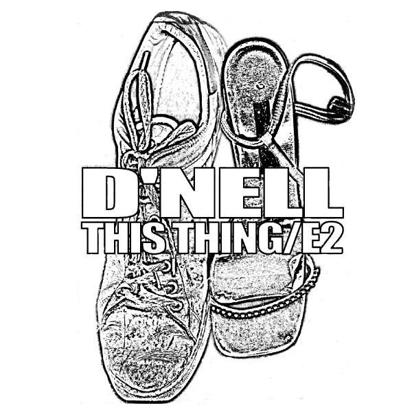 D'Nell - This Thing / E2
