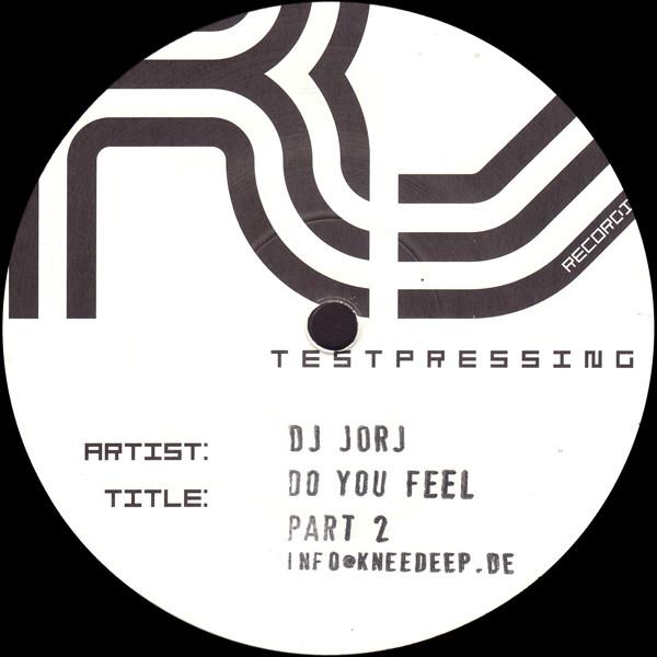 DJ Jorj - Do You Feel (Part Two)