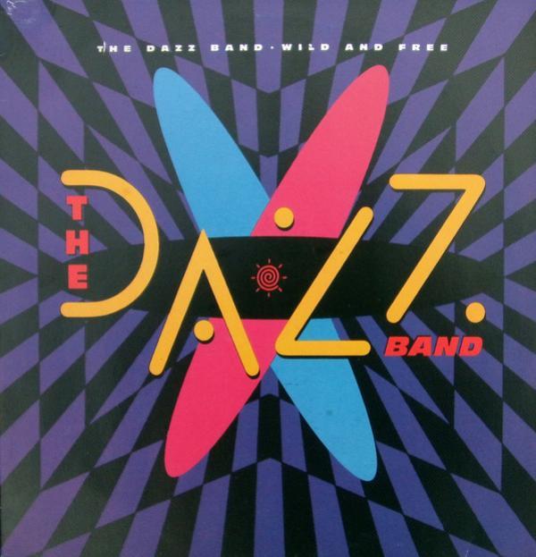 Dazz Band - Wild And Free