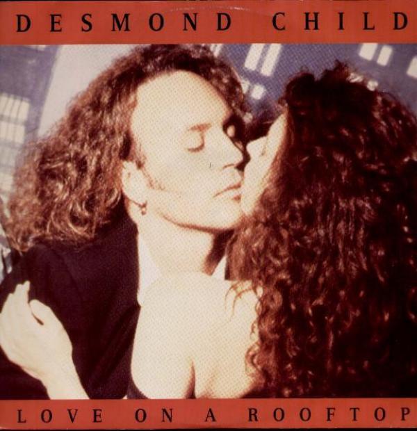 Desmond Child - Love On A Rooftop