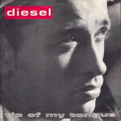 Diesel (3) - Tip Of My Tongue