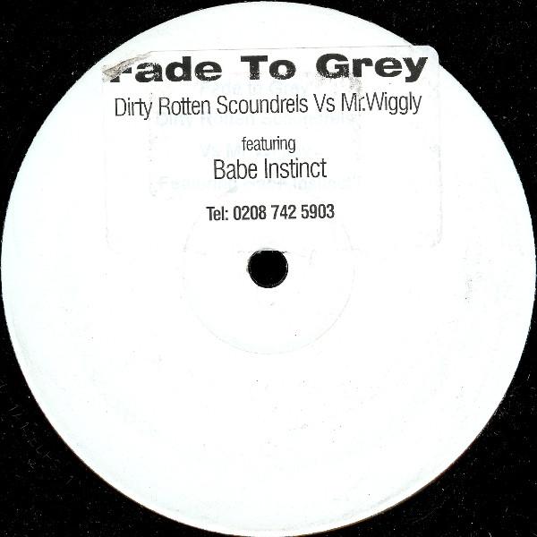 Dirty Rotten Scoundrels, Mr. Wiggly - Fade To Grey