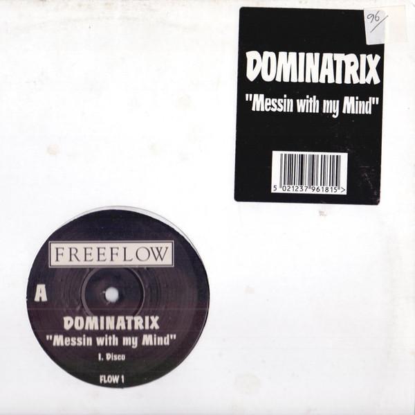 Dominatrix  - Messin With My Mind