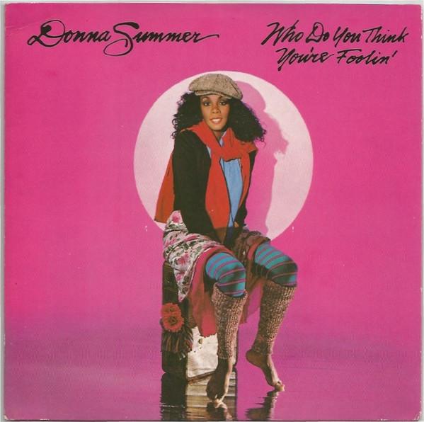 Donna Summer - Who Do You Think You're Foolin'