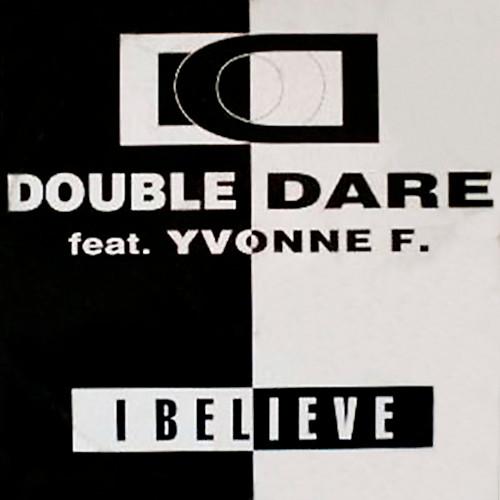 Double Dare, Yvonne F. - I Believe