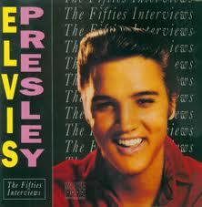Elvis Presley - The Fifties Interviews