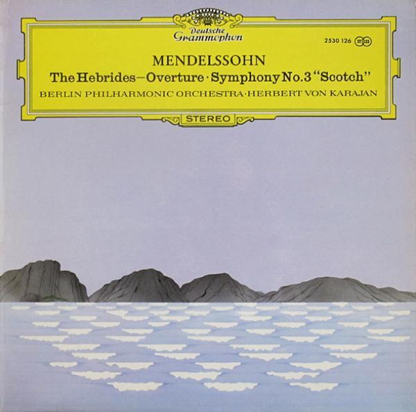 Felix Mendelssohn-Bartholdy, Berliner Philharmoniker, Herbert von Karajan - The Hebrides—Overture · Symphony No.3 “Scotch”