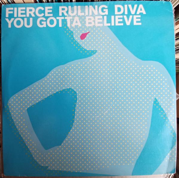 Fierce Ruling Diva - You Gotta Believe (Atomic Slyde)