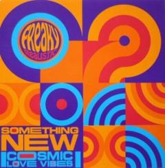 Freaky Realistic - Something New (Cosmic Love Vibes)