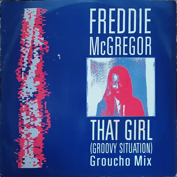 Freddie McGregor - That Girl (Groovy Situation) Groucho Mix