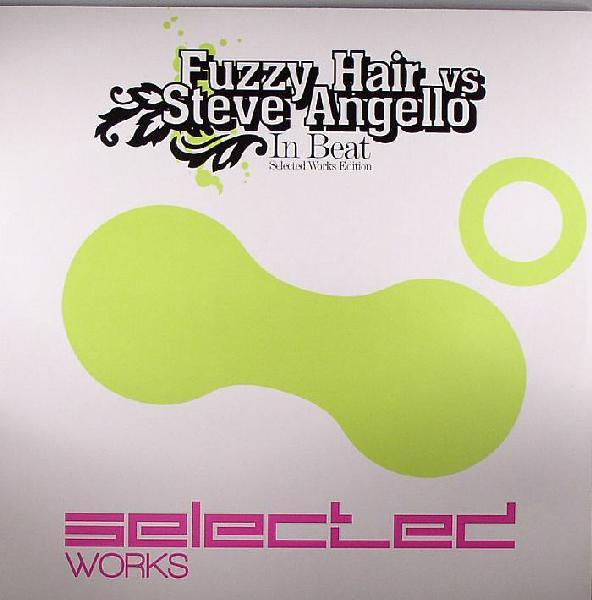 Fuzzy Hair, Steve Angello - In Beat (Selected Works Edition)