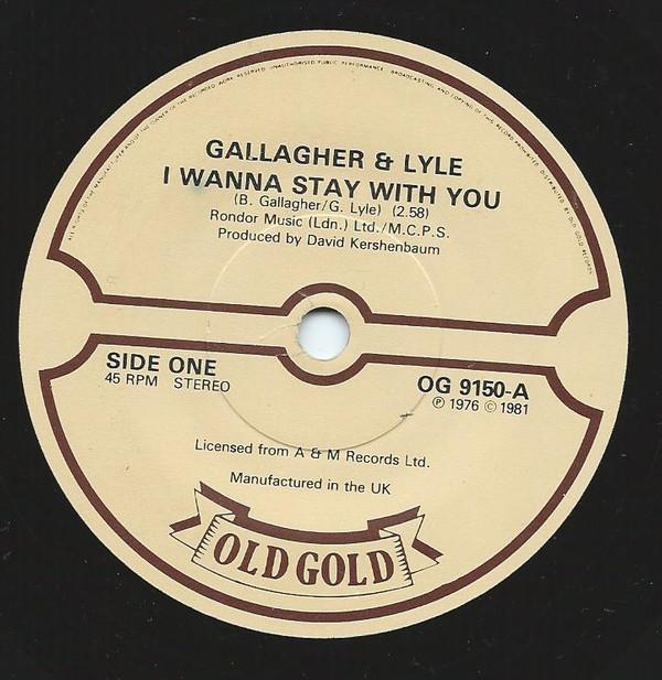 Gallagher & Lyle - I Wanna Stay With You / Heart On My Sleeve