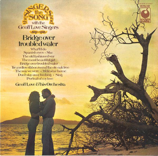 Geoff Love & His Orchestra, The Geoff Love Singers - Bridge Over Troubled Water