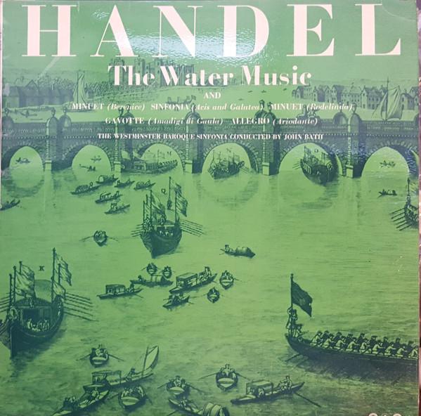 Georg Friedrich Händel, John Bath, The Westminster Baroque Sinfonia - The Water Music